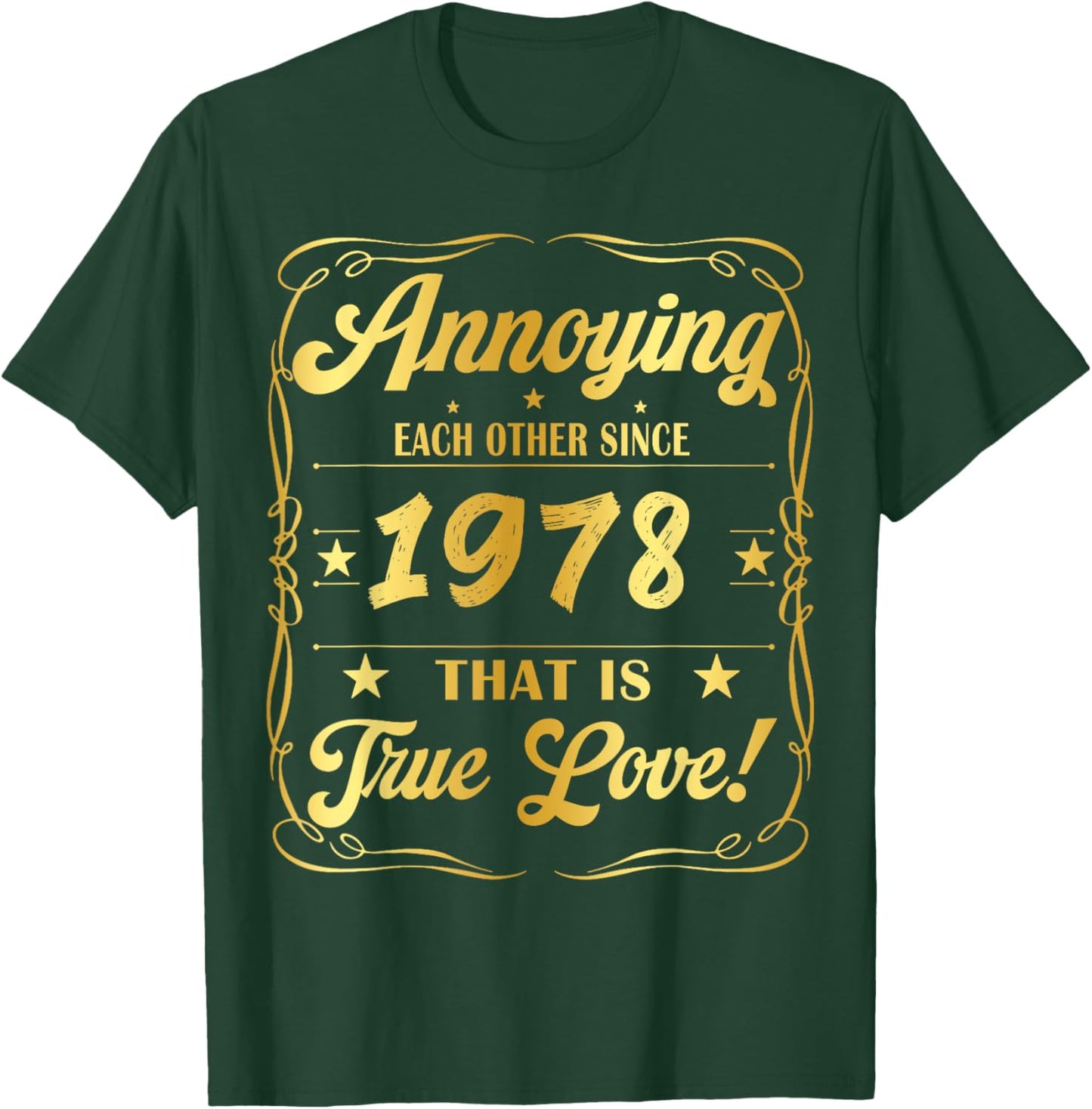 Annoying Each Other Since 1978 That is True Love 46 Years T-Shirt - T-Shirt | Forest