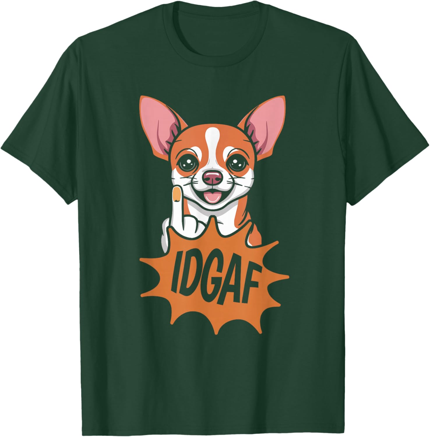 Chihuahua Pet Dog Breed - Idgaf T-Shirt - T-Shirt | Forest