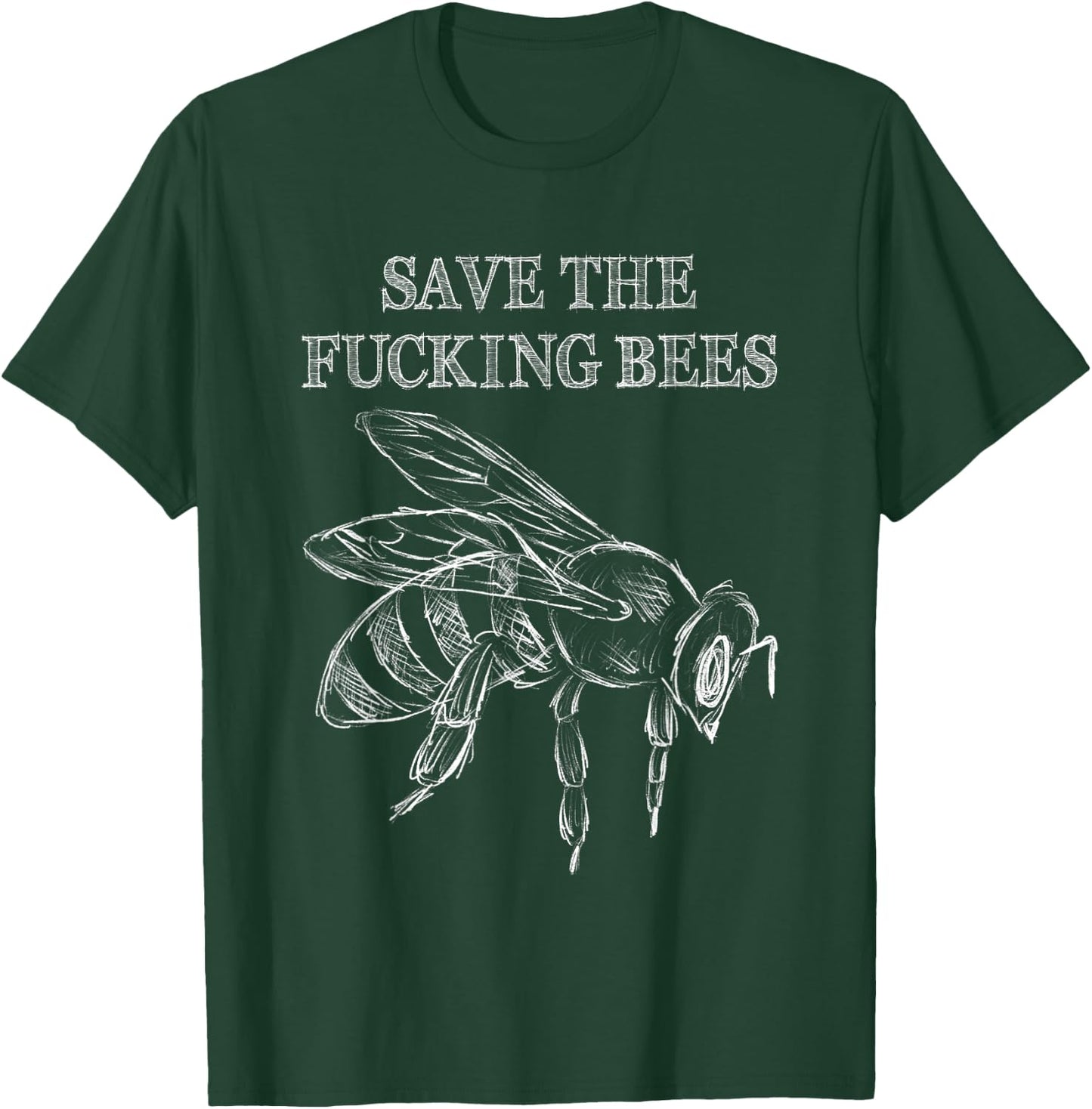 Save The Fucking Bees Funny Beekeeper Native Pollinator T-Shirt - T-Shirt | Forest