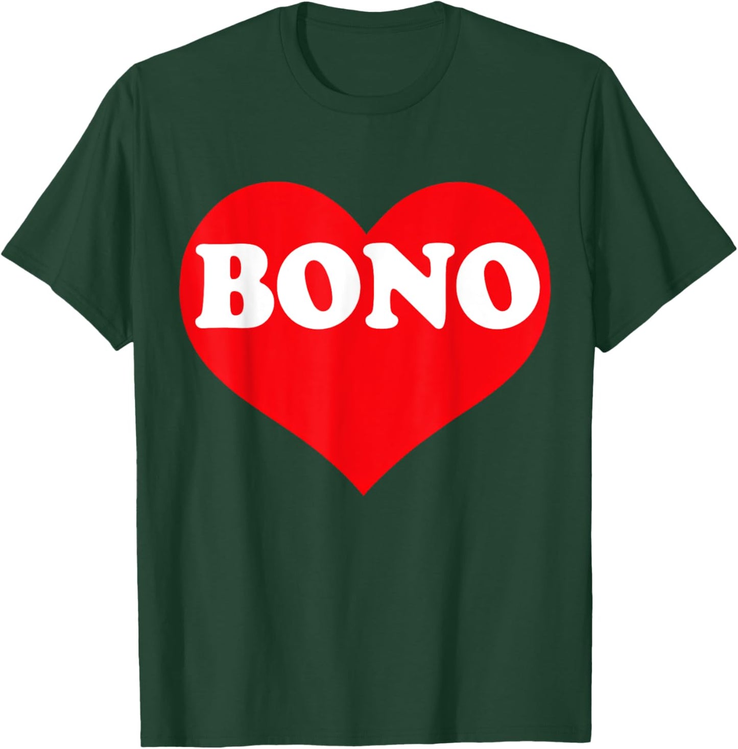 I Heart Bono, I Love Bono Custom T-Shirt - T-Shirt | Forest