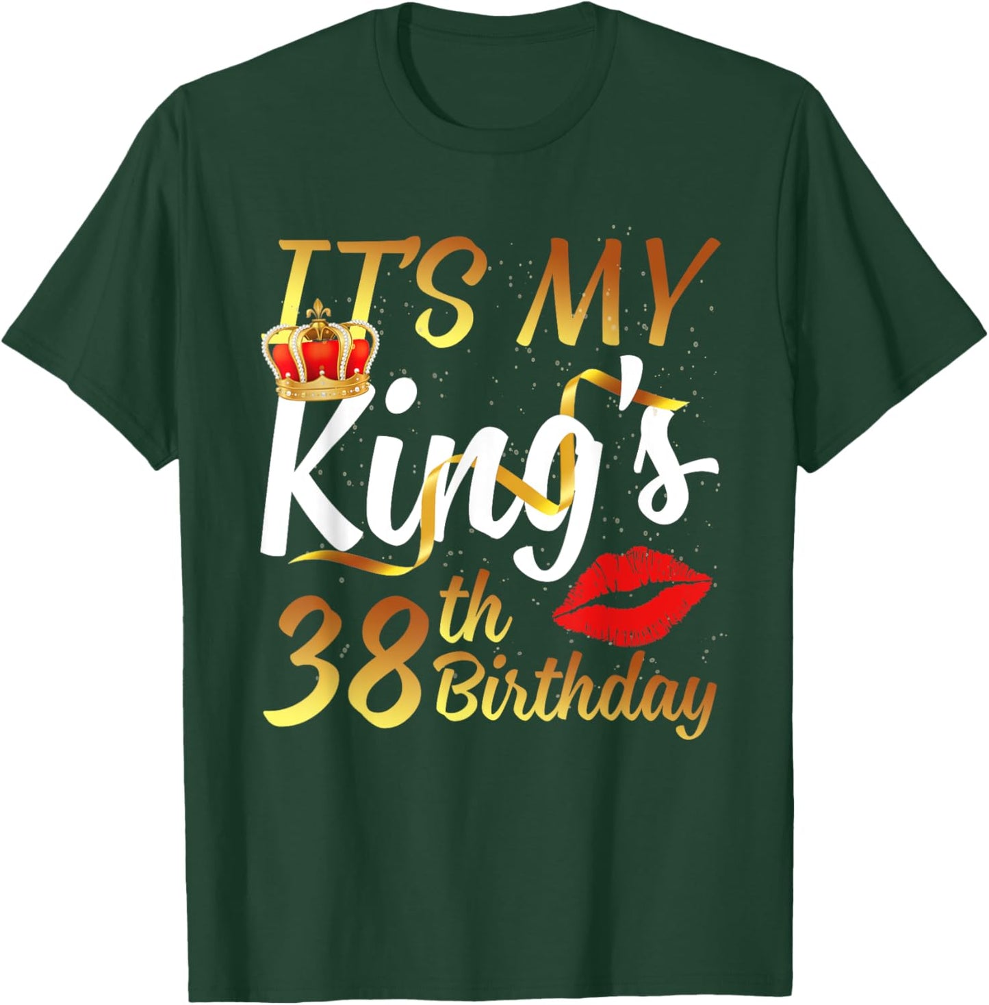 It's My King's 38th Birthday Gold Crown For 38 Years Old Man T-Shirt - T-Shirt | Forest