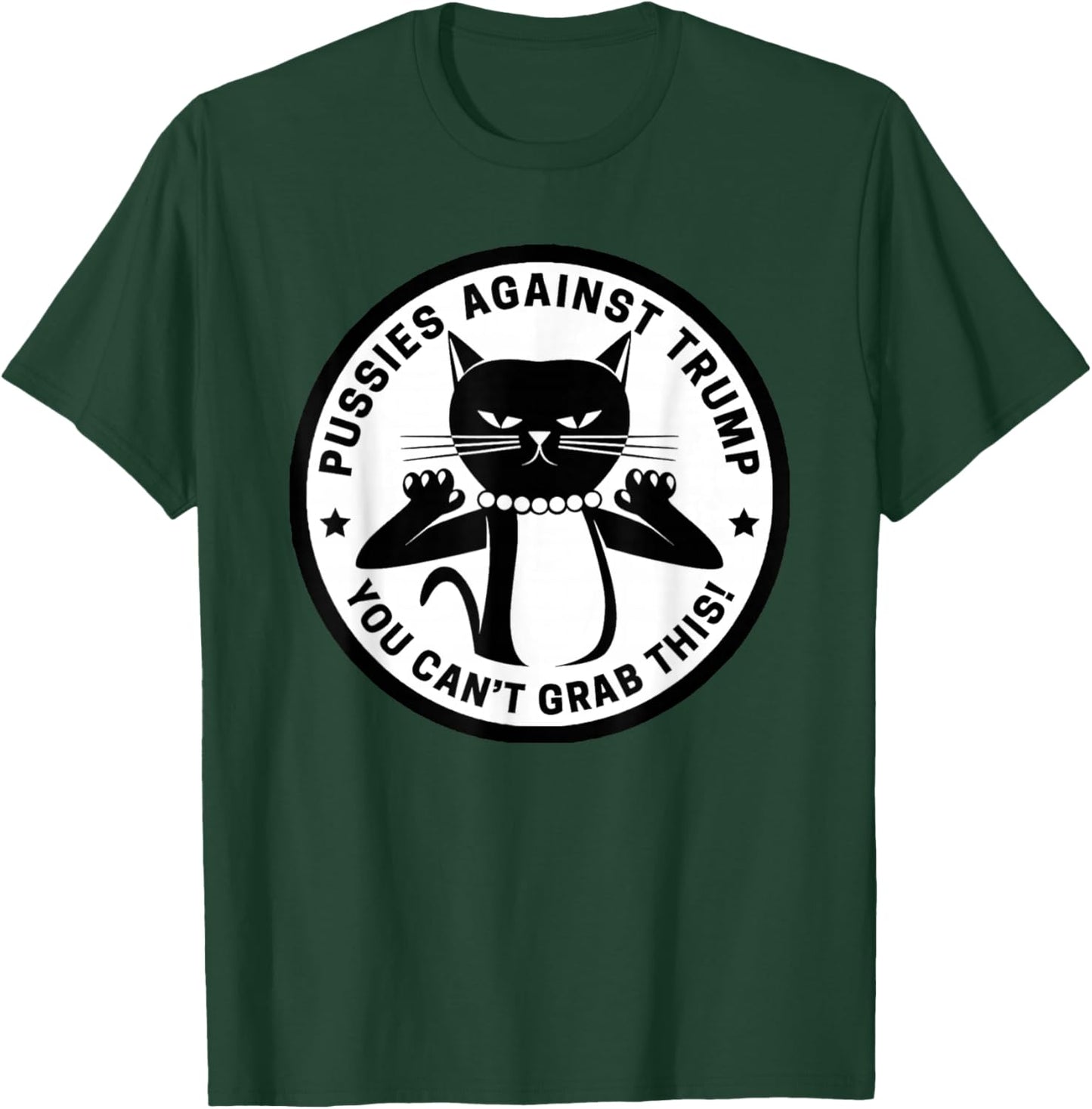 Pussycats Against Trump - You Can't Grab This (white) T-Shirt - T-Shirt | Forest