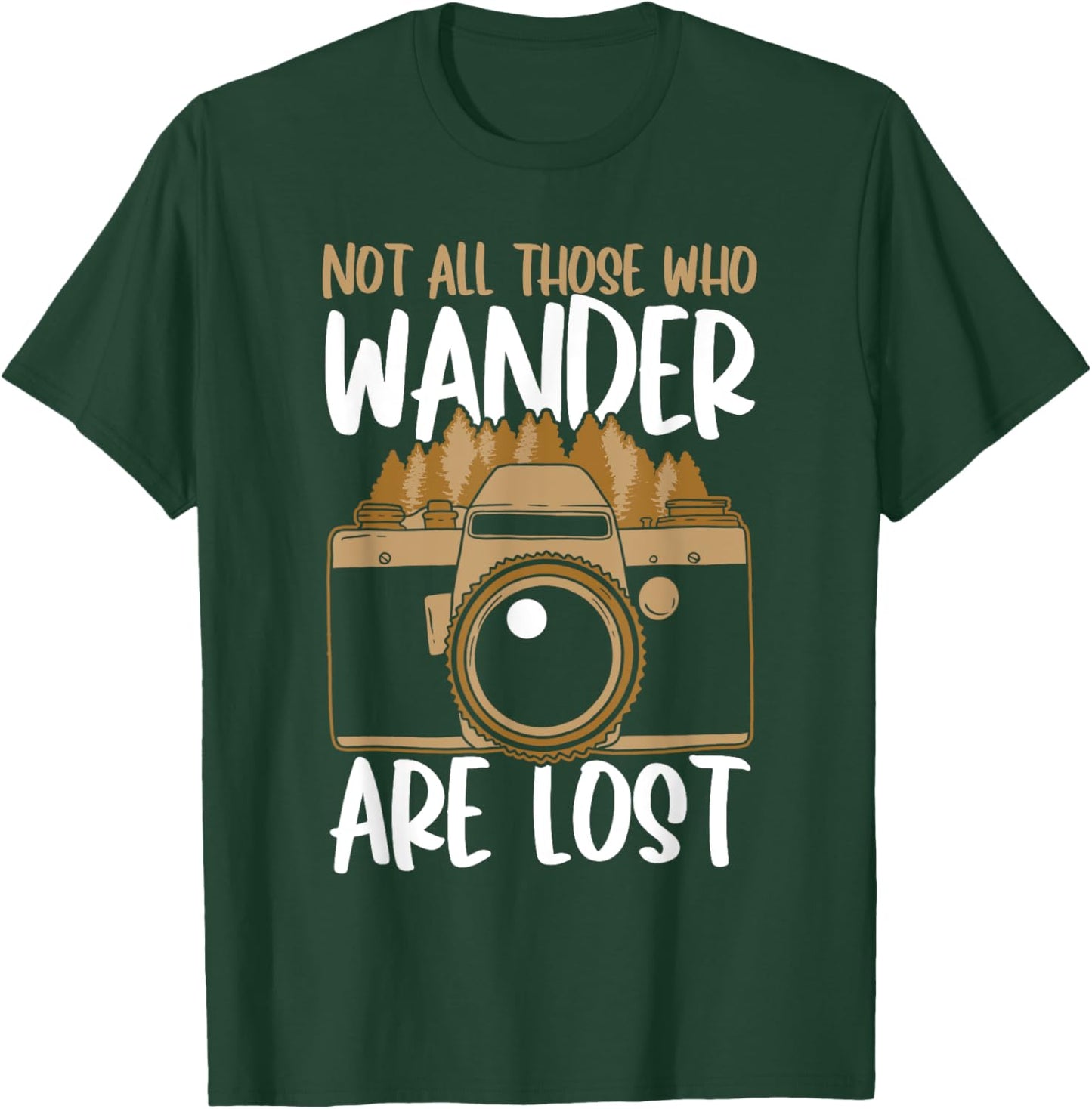 Not All Those Who Wander Are Lost Aperture Lens Photography T-Shirt - T-Shirt | Forest