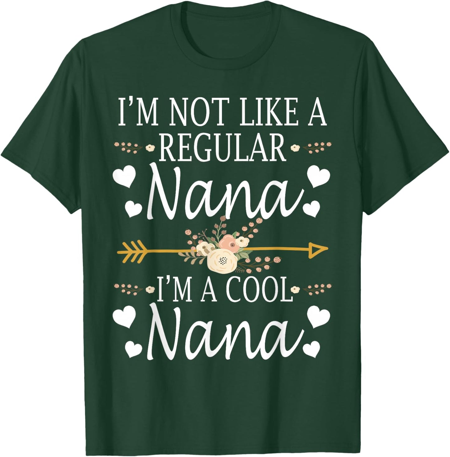 I'm Not Like A Regular Nana I'm A Cool Nana Mother's Day T-Shirt - T-Shirt | Forest