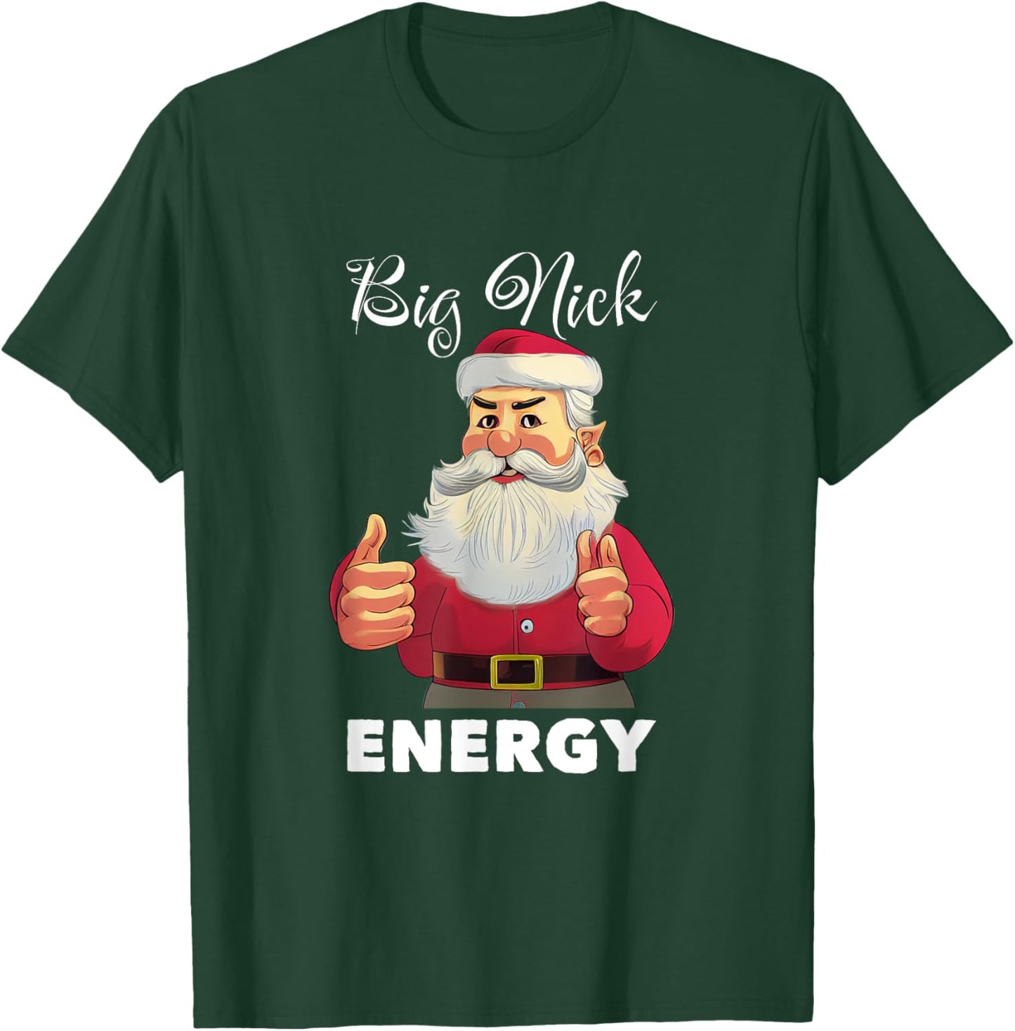 Big Nick Energy Funny Adult Humor Santa Christmas T-Shirt - T-Shirt | Forest