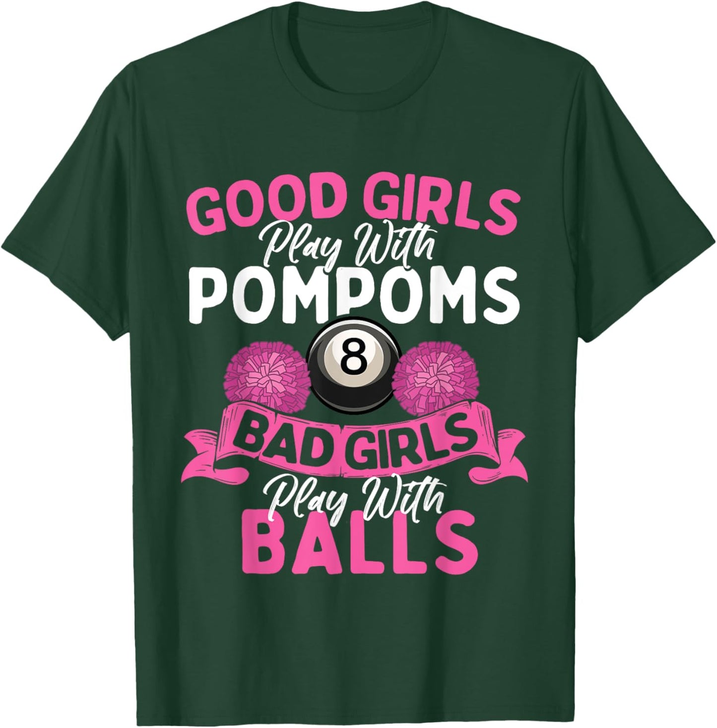 Bad Girls Play With Billiards Balls - Pool Player Lover T-Shirt - T-Shirt | Forest