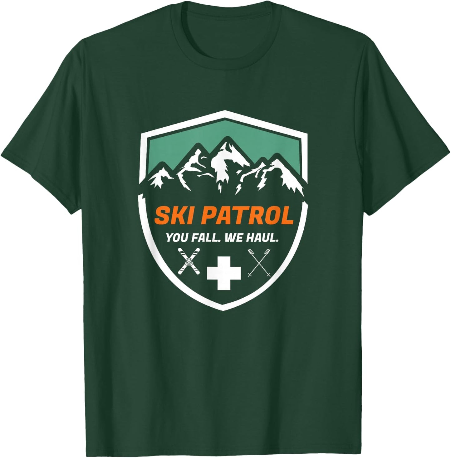 Ski Patrol You Fall We Haul Skier Assistance Skiing Apparel T-Shirt - T-Shirt | Forest