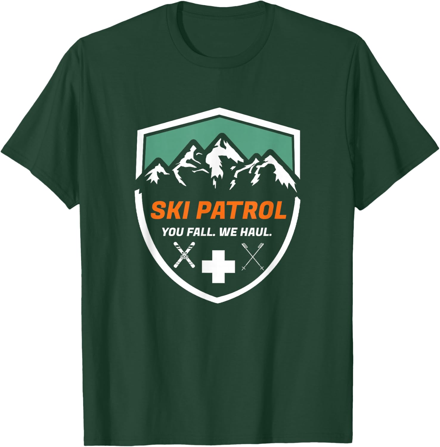 Ski Patrol You Fall We Haul Skier Assistance Skiing Apparel T-Shirt - T-Shirt | Forest