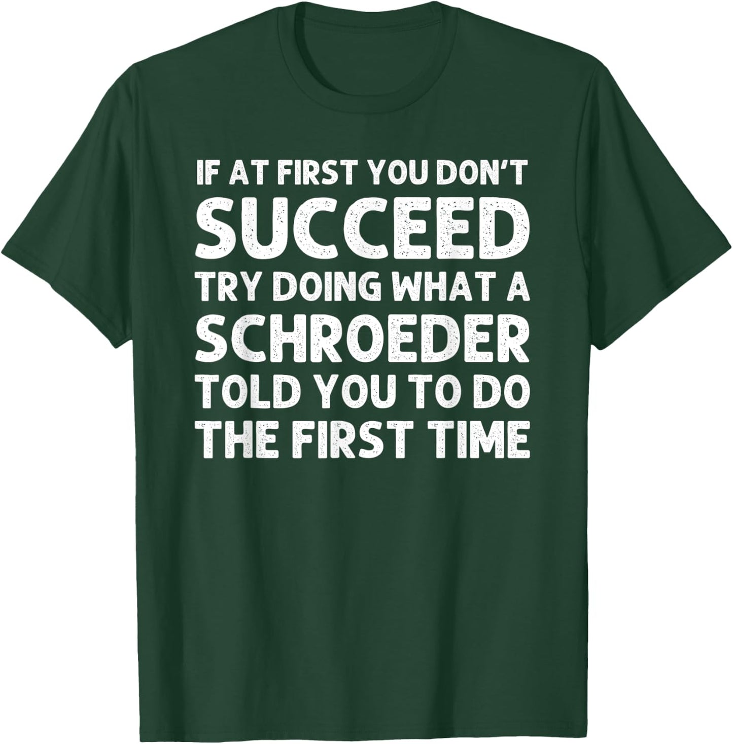 SCHROEDER Funny Surname Family Tree Birthday Reunion Idea T-Shirt - T-Shirt | Forest