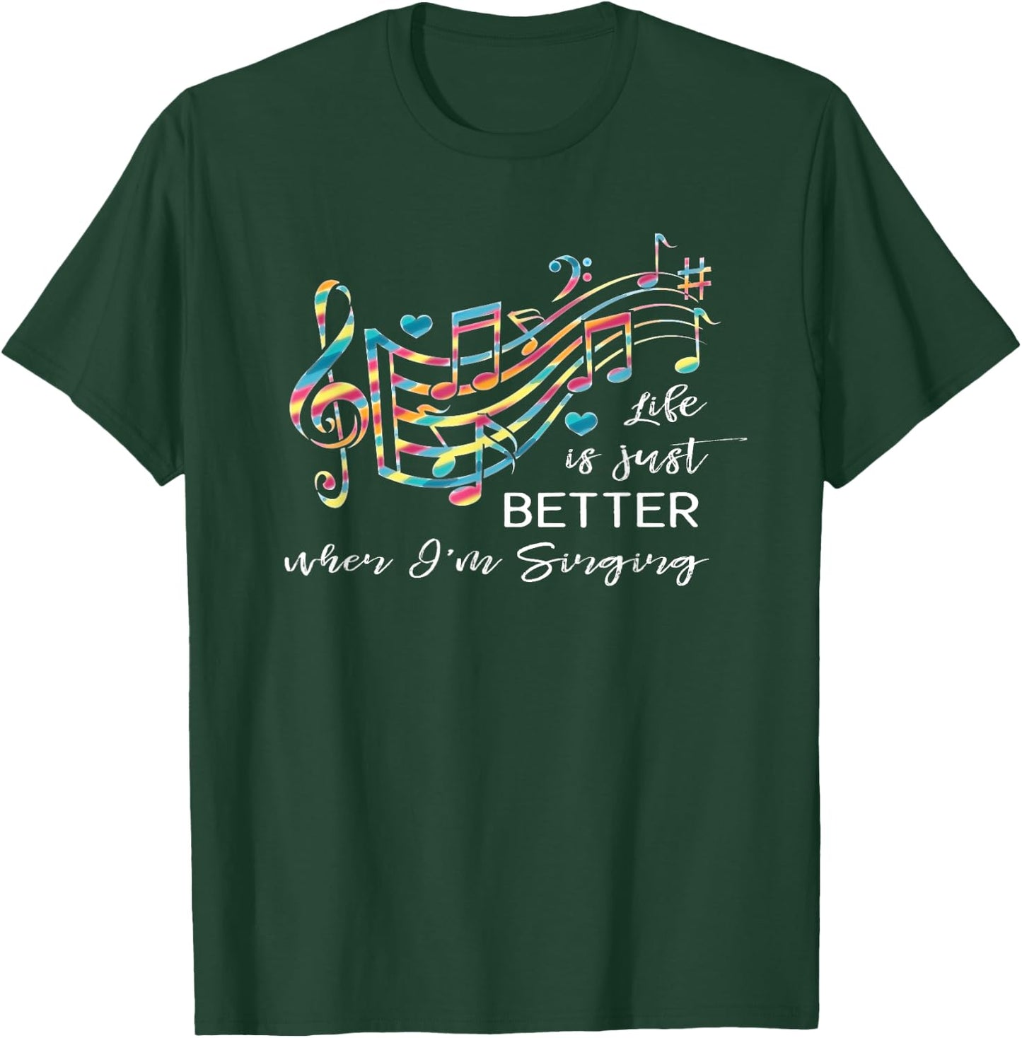 Life is just better when I'm Singing Acapella Quartet Gift T-Shirt - T-Shirt | Forest