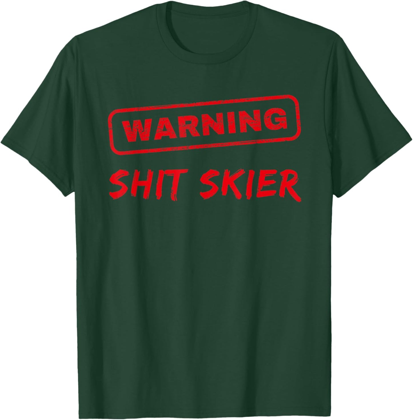 Funny Skiing Beginner, WARNING SHIT SKIER T-Shirt - T-Shirt | Forest