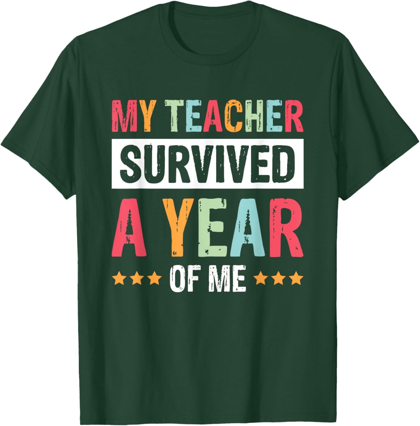 My Teacher Survived A Year Of Me Women Kids T-Shirt - T-Shirt | Forest