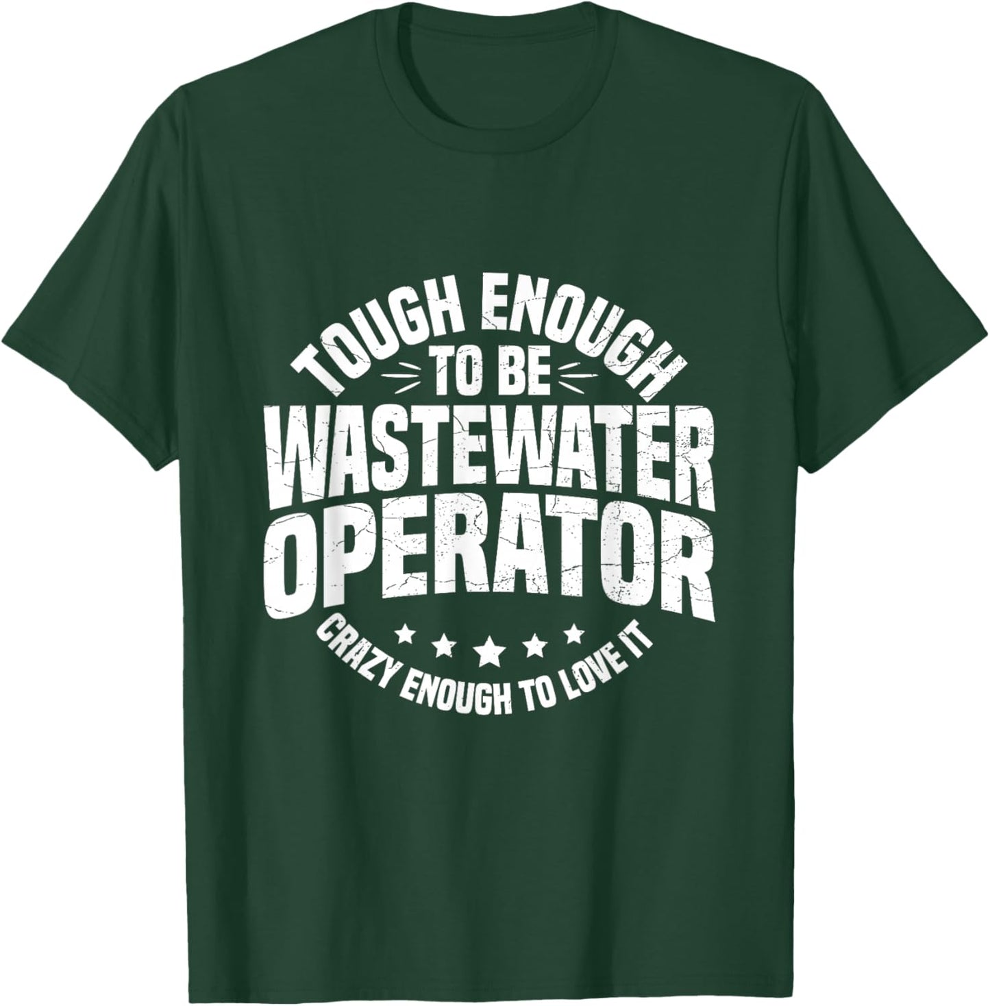 Water Treatment Plant Quote for a Wastewater Operator T-Shirt - T-Shirt | Forest