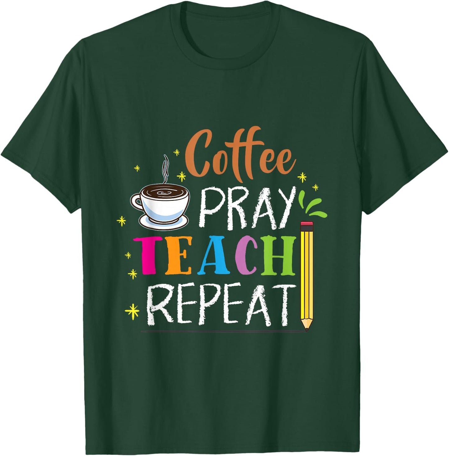 Coffee Pray Teach Repeat Religion Teacher Gift T-Shirt - T-Shirt | Forest