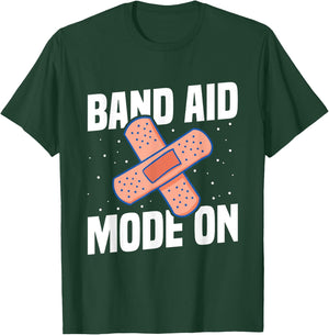 Band Aid Mode On Quote for a School nurse T-Shirt - T-Shirt | Forest