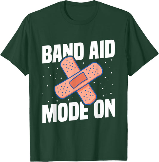 Band Aid Mode On Quote for a School nurse T-Shirt - T-Shirt | Forest
