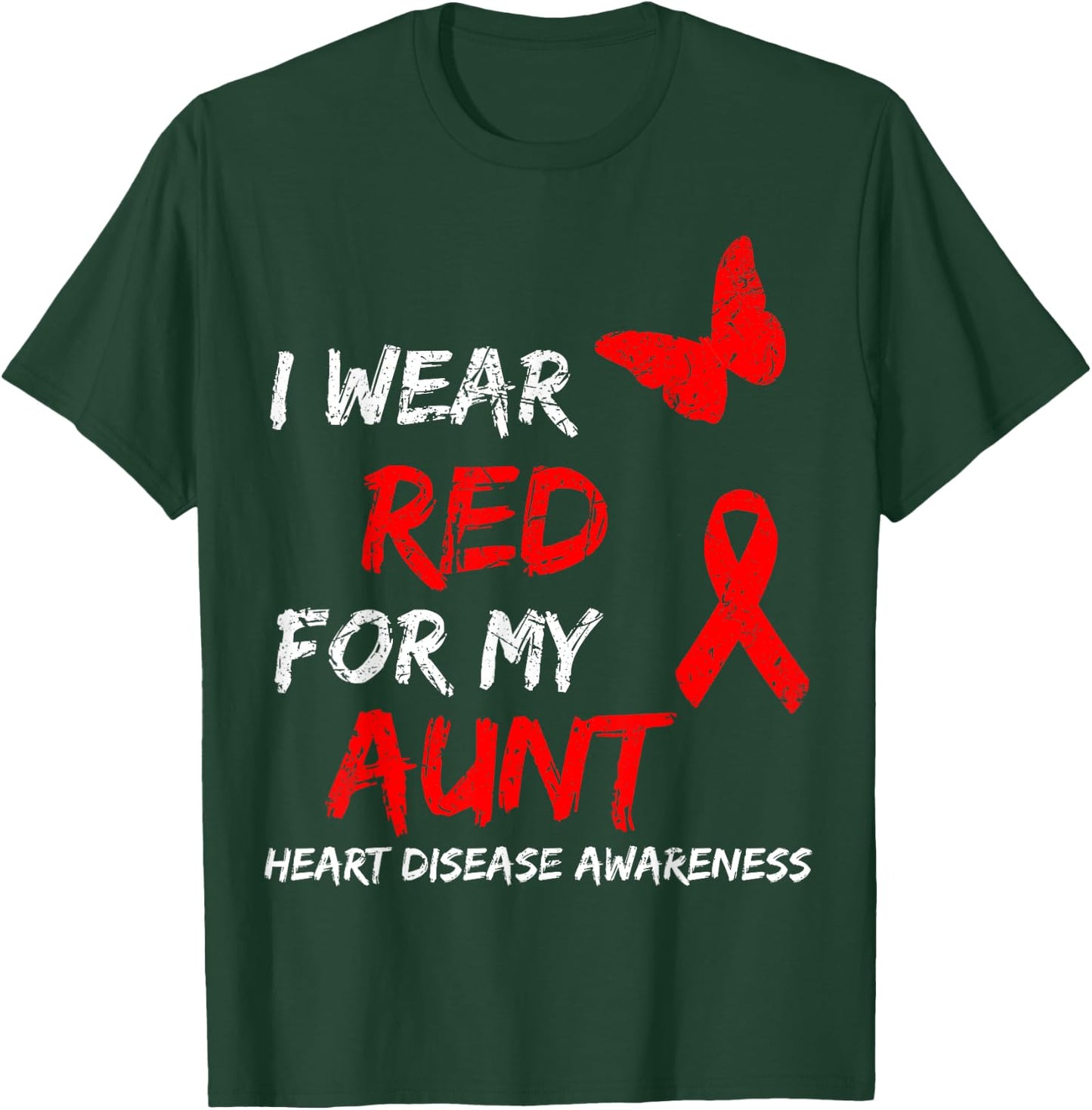 Heart Disease Awareness I Wear Red For My Aunt Ribbon T-Shirt - T-Shirt | Forest