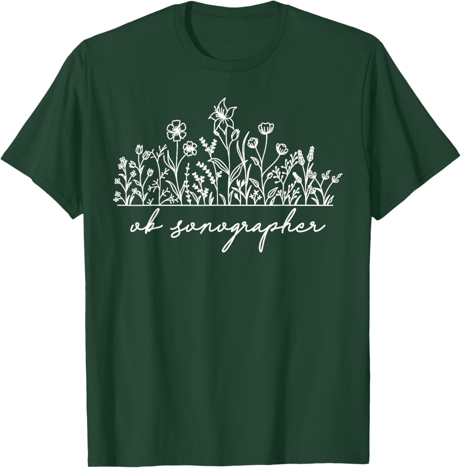 Wildflower OB Sonographer Sonography Ultrasound Tech Cardiac T-Shirt - T-Shirt | Forest