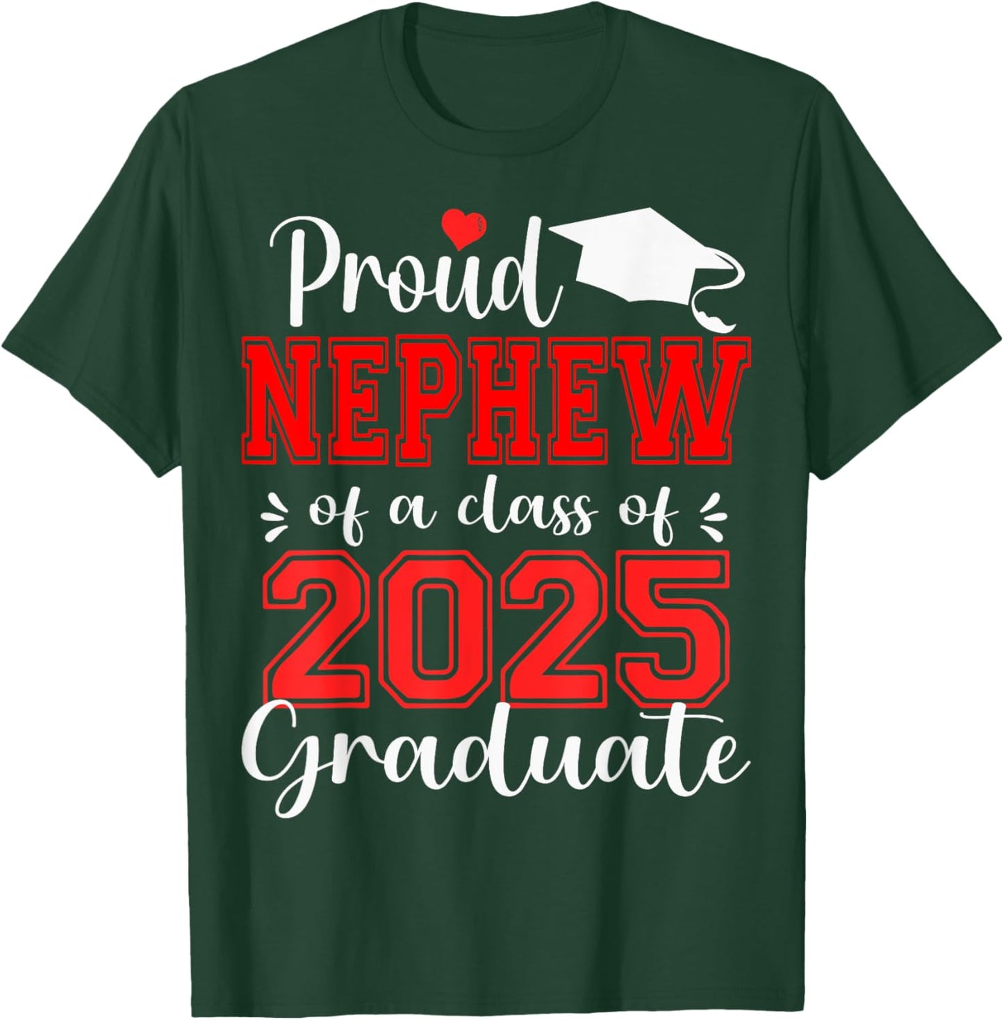 Super Proud Nephew of 2025 Graduate Senior Graduation Family T-Shirt - T-Shirt | Forest