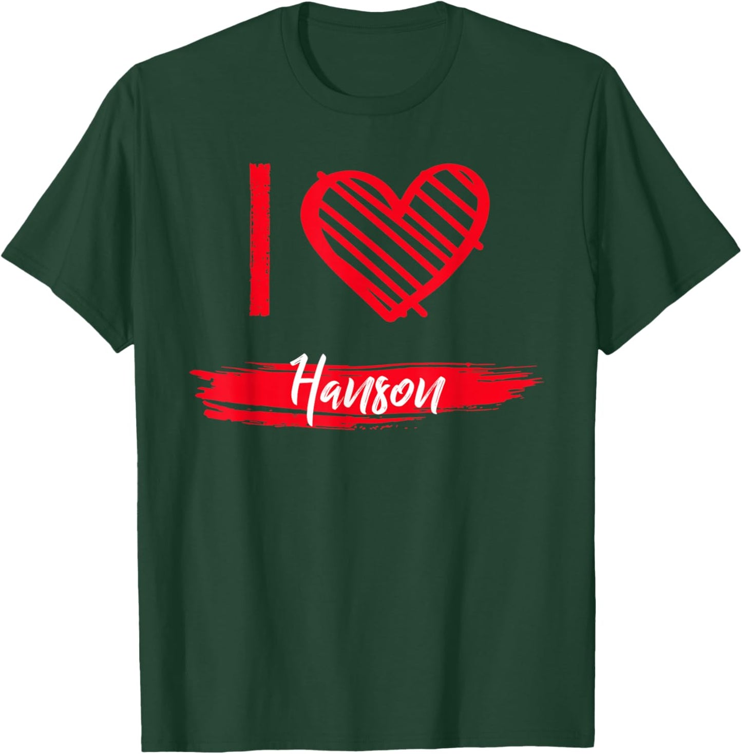 I Love HANSON County I Heart HANSON T-Shirt - T-Shirt | Forest
