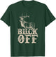 Buck Off T Shirt - Funny Offensive Novelty T-Shirt - T-Shirt | Forest