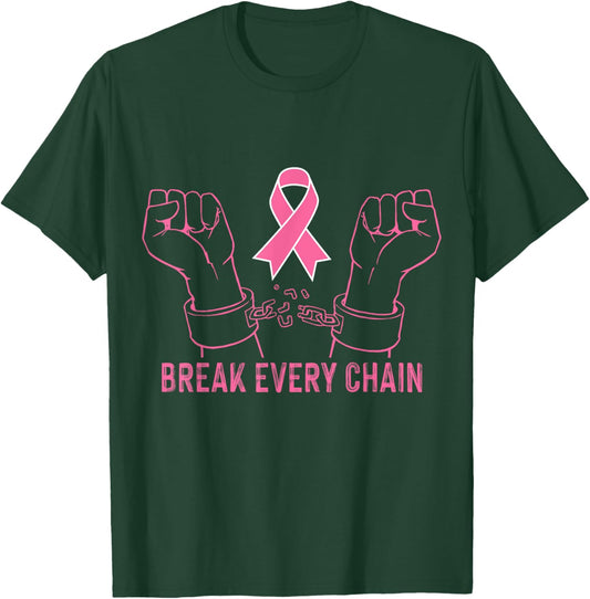 Break Every Chain Inspirational Breast Cancer Awareness Gift T-Shirt - T-Shirt | Forest