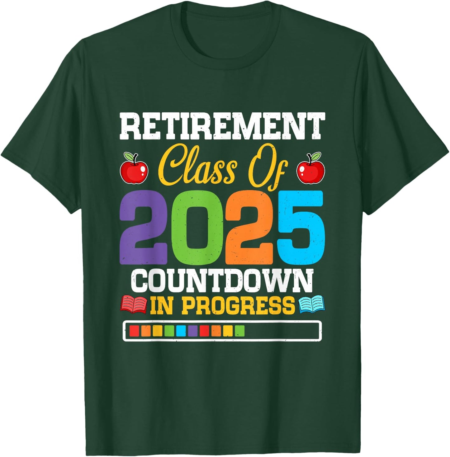 Funny Teacher Retirement Class of 2025 Countdown in Progress T-Shirt - T-Shirt | Forest
