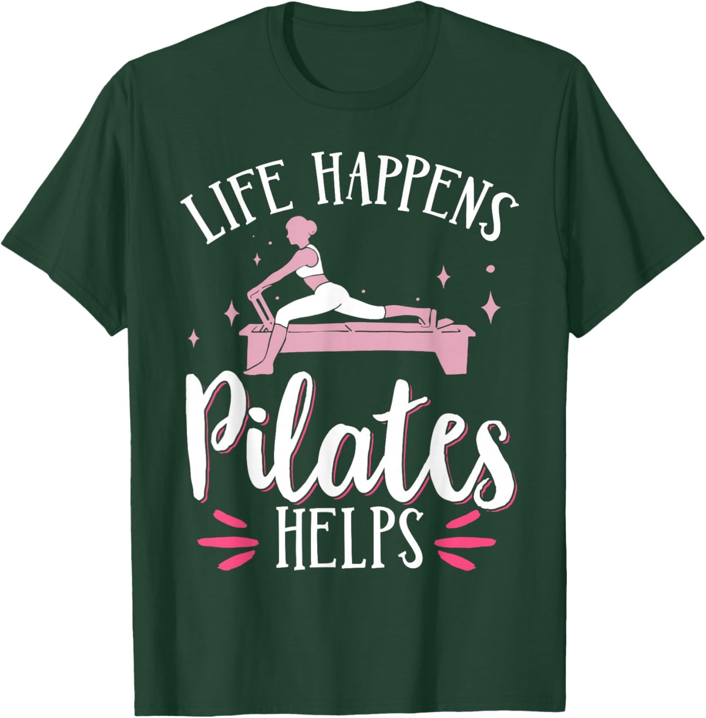Life Happens Pilates Helps T-Shirt - T-Shirt | Forest
