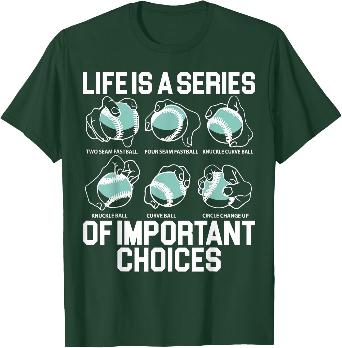 Life Is A Series Of Important Choices Baseball Pitcher T-Shirt - T-Shirt | Forest