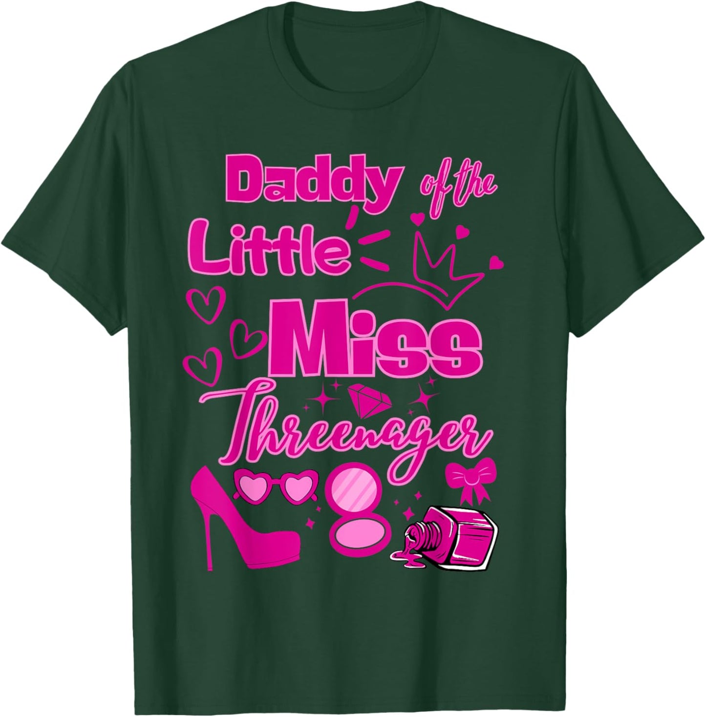 Daddy Miss Threenager 13 Bday Girls Salon SPA Makeup Party T-Shirt - T-Shirt | Forest