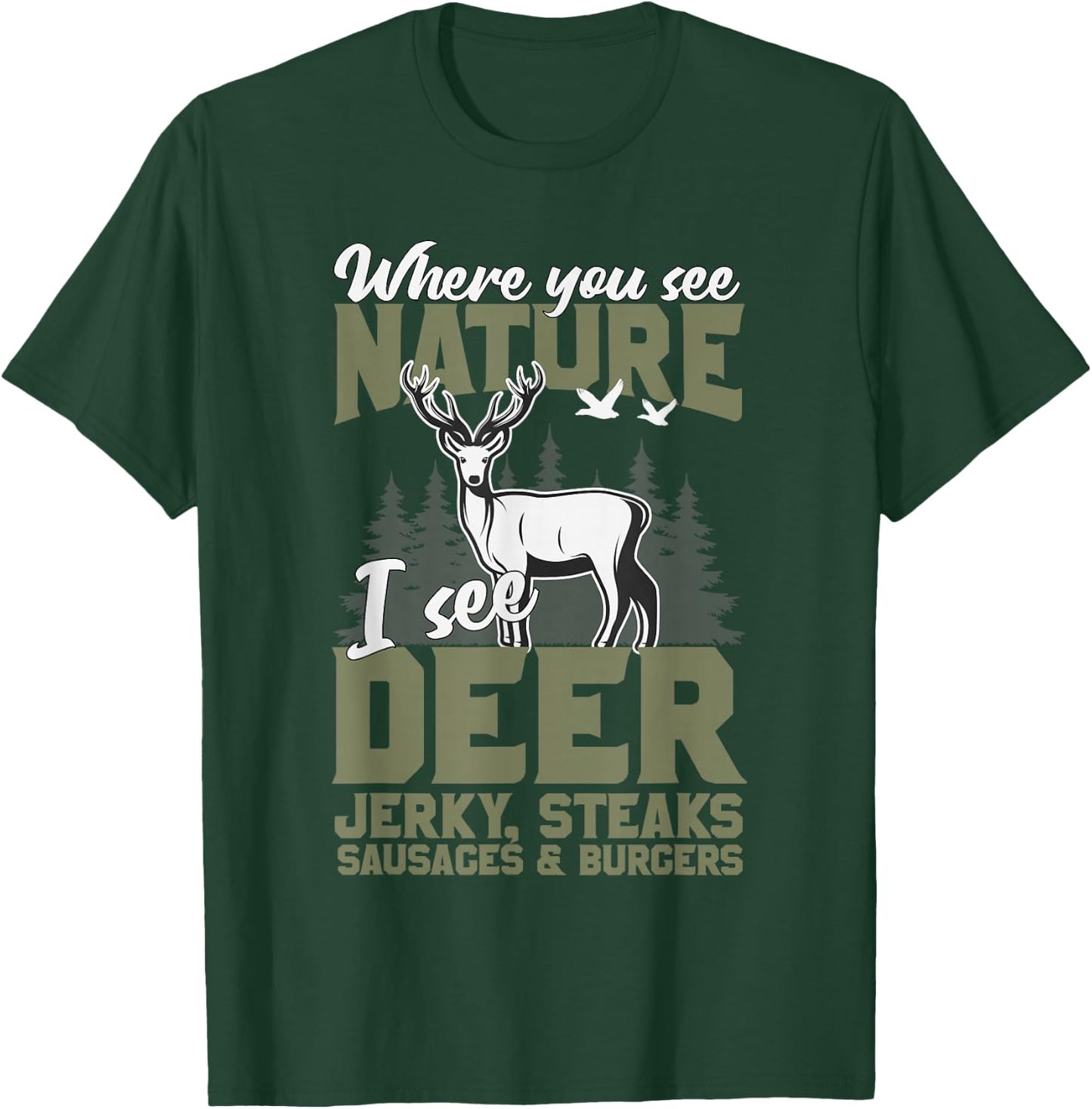 "When You See Nature I See Deer" Funny Venison Deer Hunting T-Shirt - T-Shirt | Forest