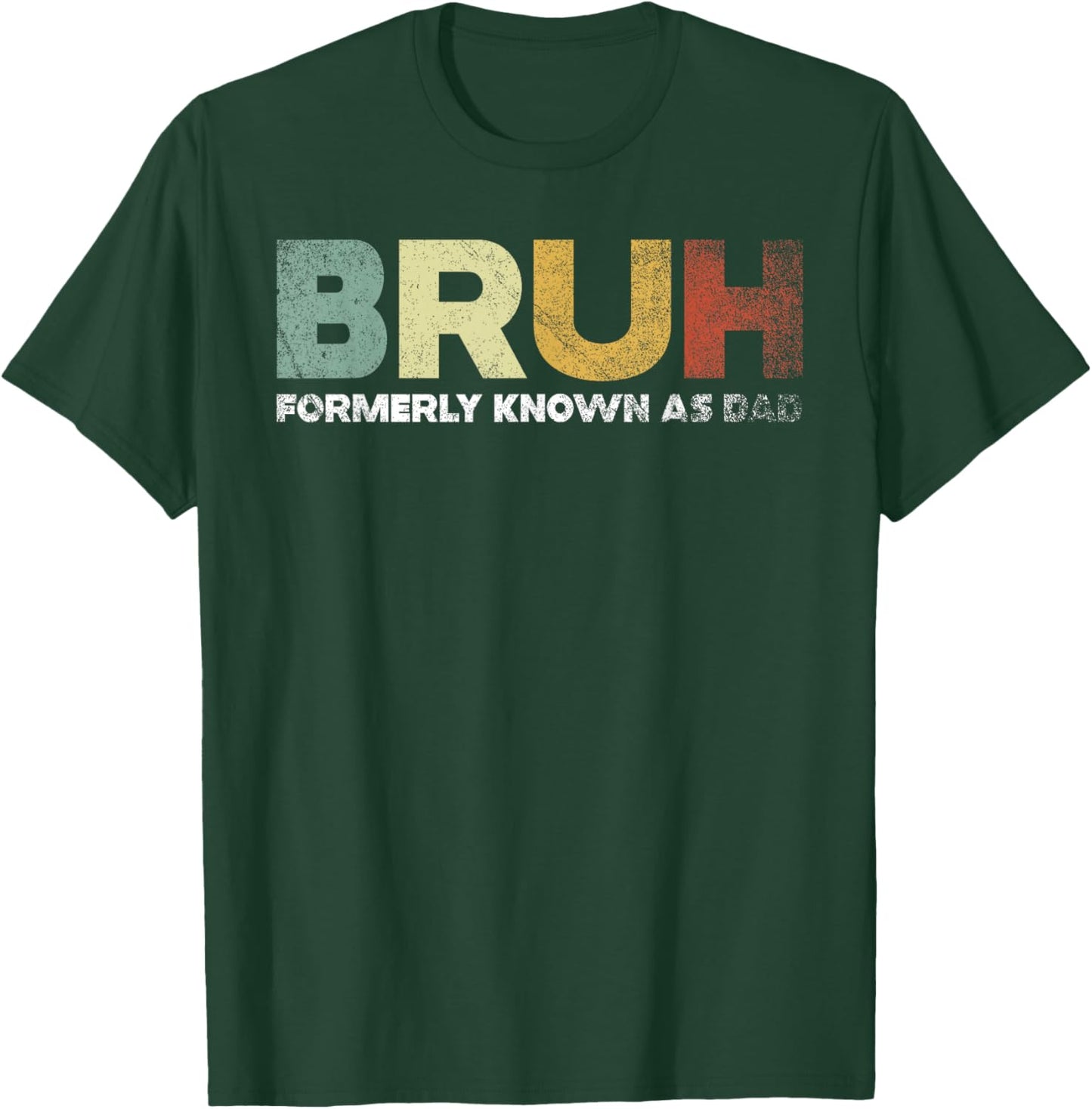 Bruh Formerly Known As Dad T-Shirt - T-Shirt | Forest