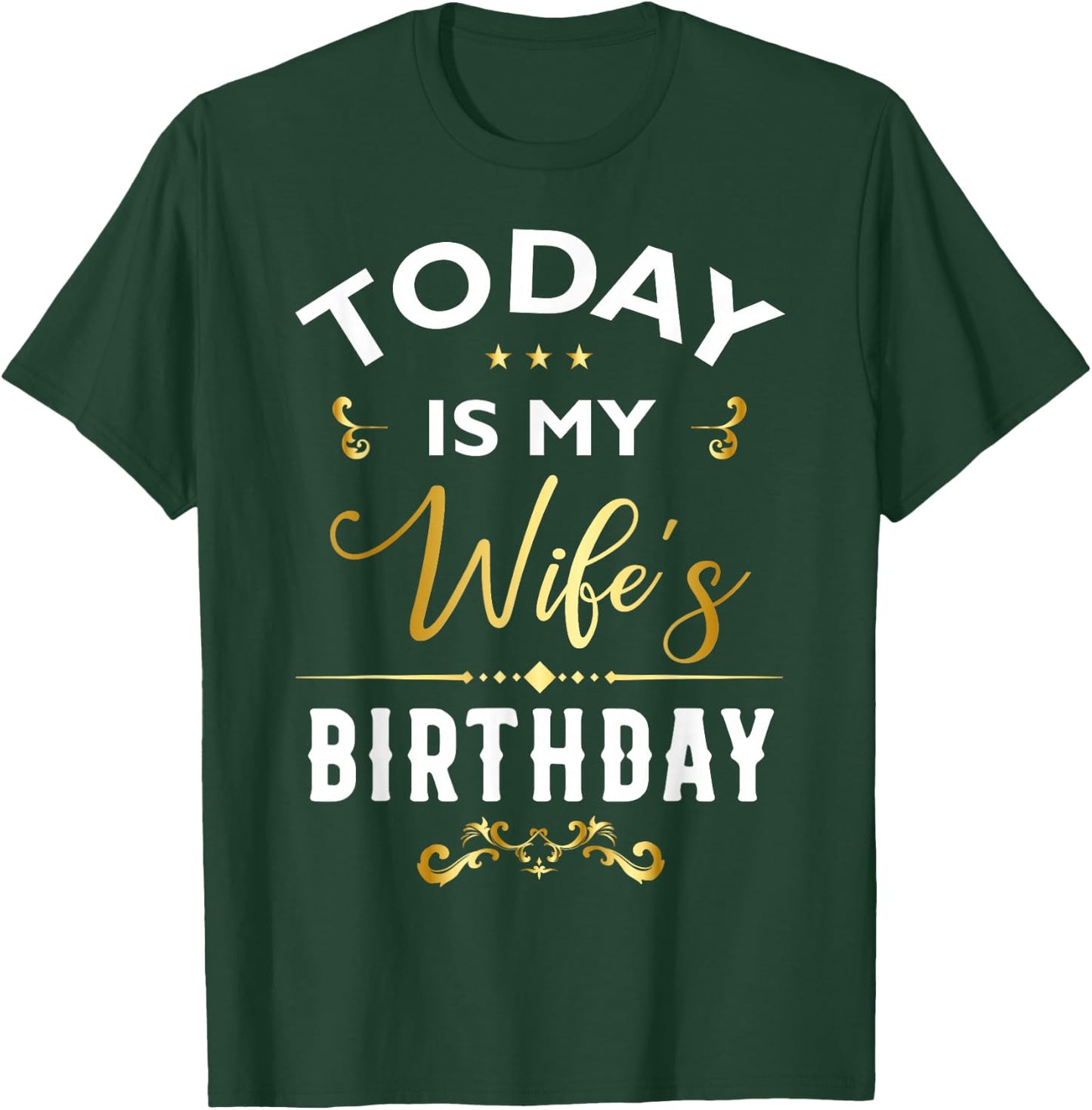 Today Is My Wife's Birthday - Happy Birthday Party T-Shirt - T-Shirt | Forest