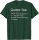 You Gotta Pay the Cheese Tax Definition Funny Dog T-Shirt - T-Shirt | Forest