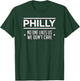 Philly No One Likes Us We Don't Care Philadelphia Pride T-Shirt - T-Shirt | Forest