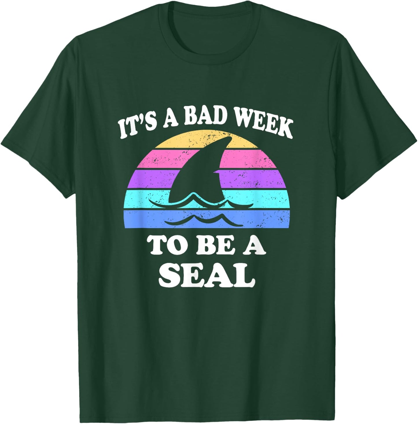 It's A Bad Week to be a Seal Funny Shark Saying Pun Gift T-Shirt - T-Shirt | Forest