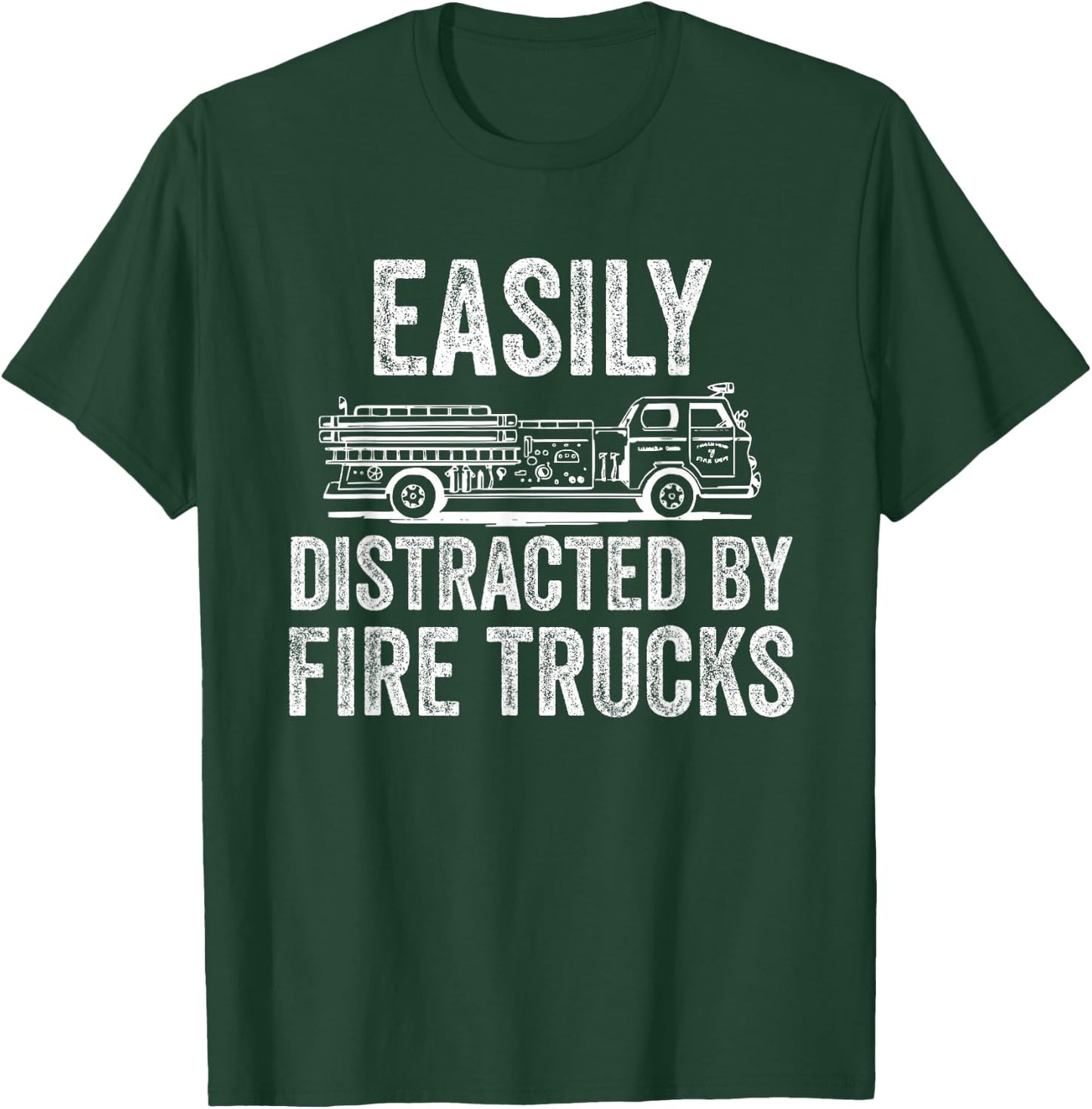 Easily Distracted by Fire Trucks T-Shirt - T-Shirt | Forest