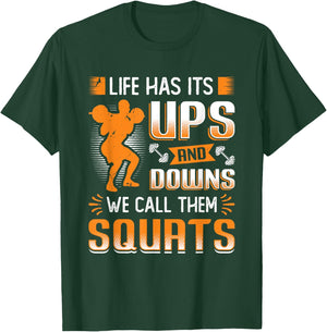 Life Has Its Ups And Downs We Call Them Squats Weightlifting T-Shirt - T-Shirt | Forest