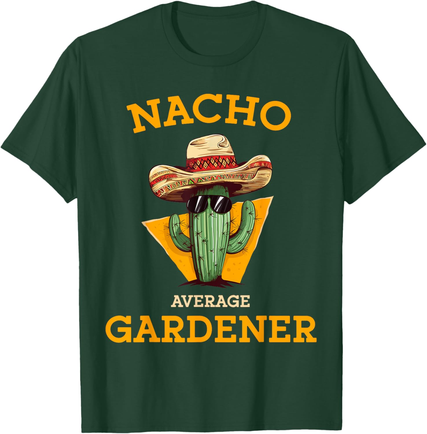Nacho Average Gardener Funny Mexican Gardening Joke Farmer T-Shirt - T-Shirt | Forest