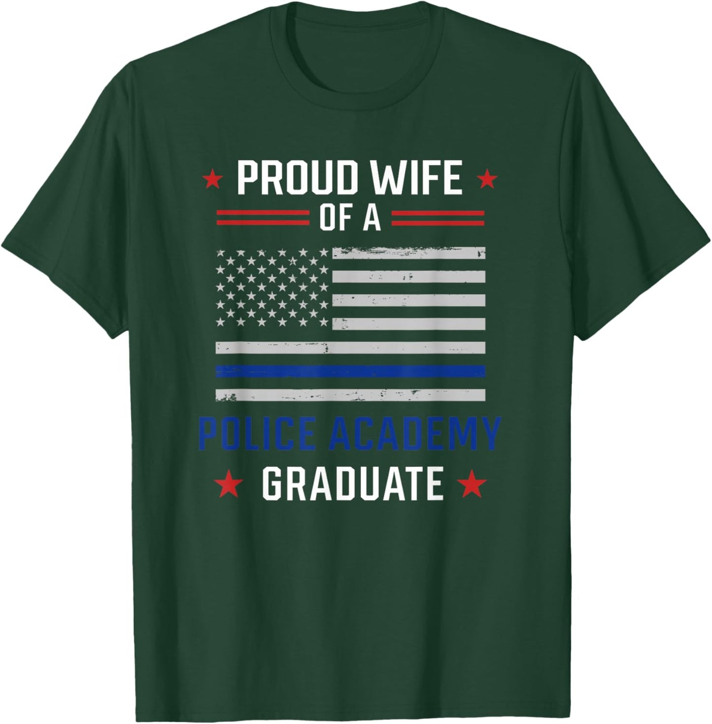 Proud Wife Of A Police Academy Graduate T-Shirt - T-Shirt | Forest