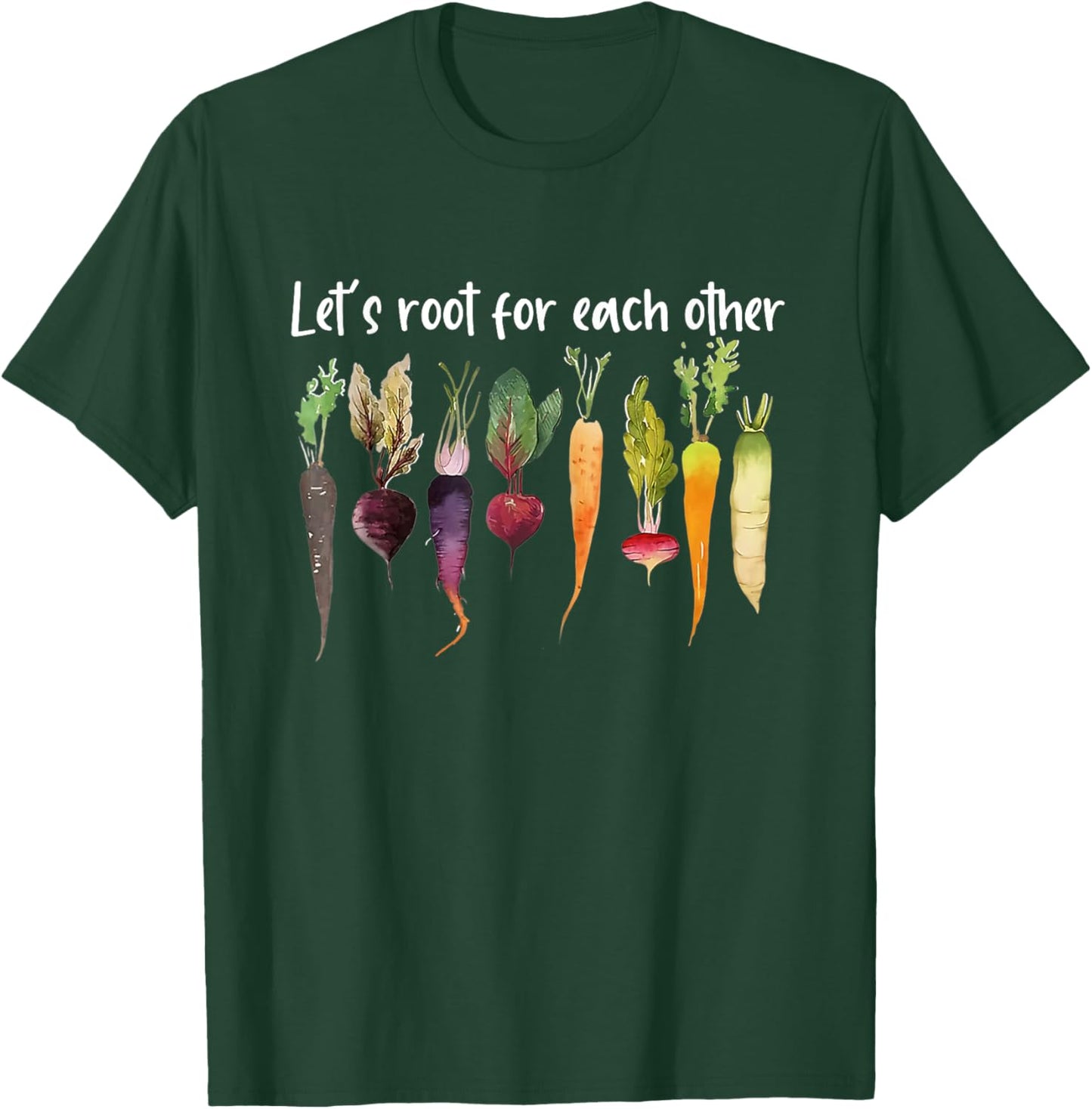 Let's root for each other and watch each other grow garden T-Shirt - T-Shirt | Forest