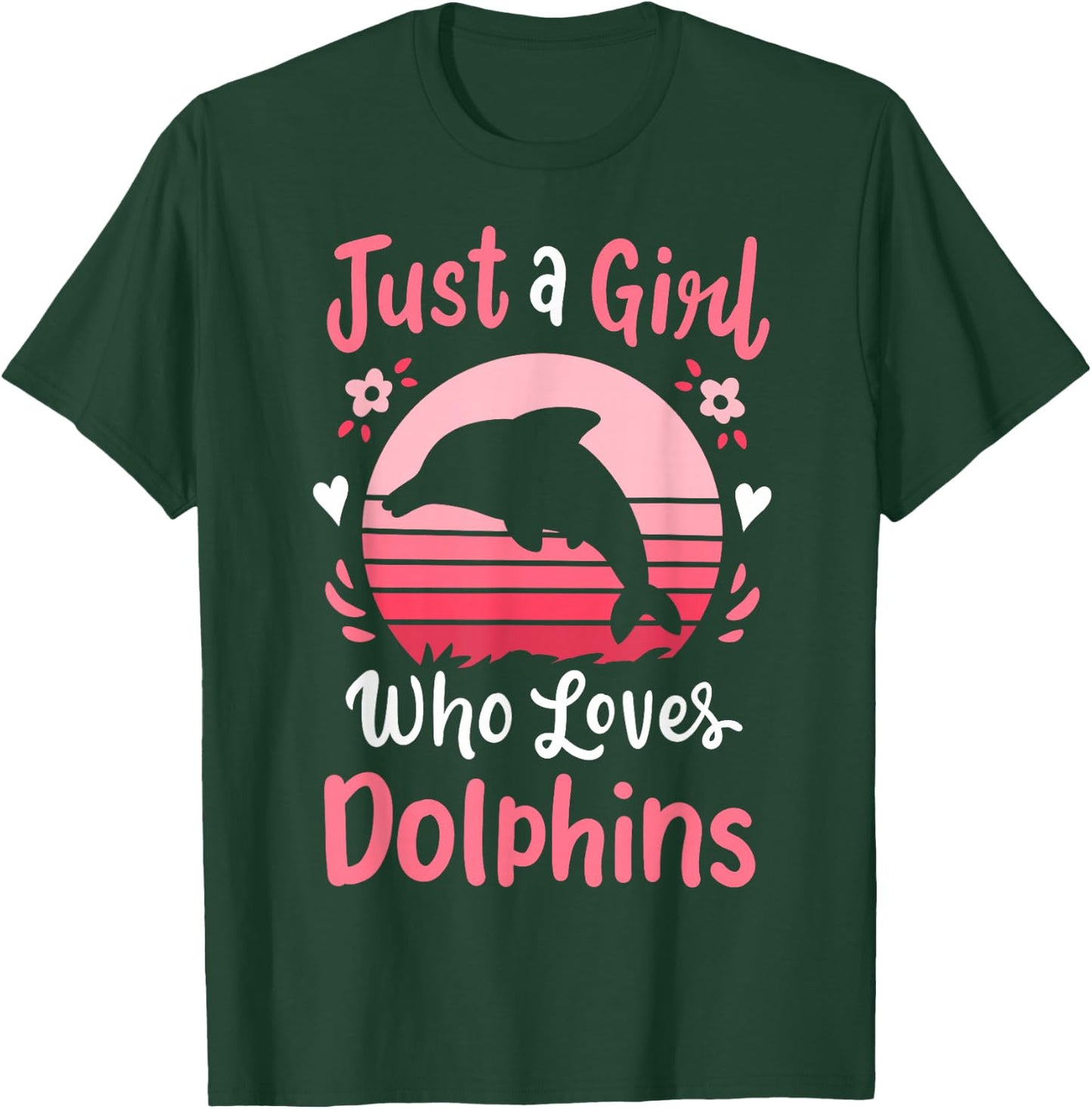 Dolphin Just a Girl Who Loves Dolphins T-Shirt - T-Shirt | Forest