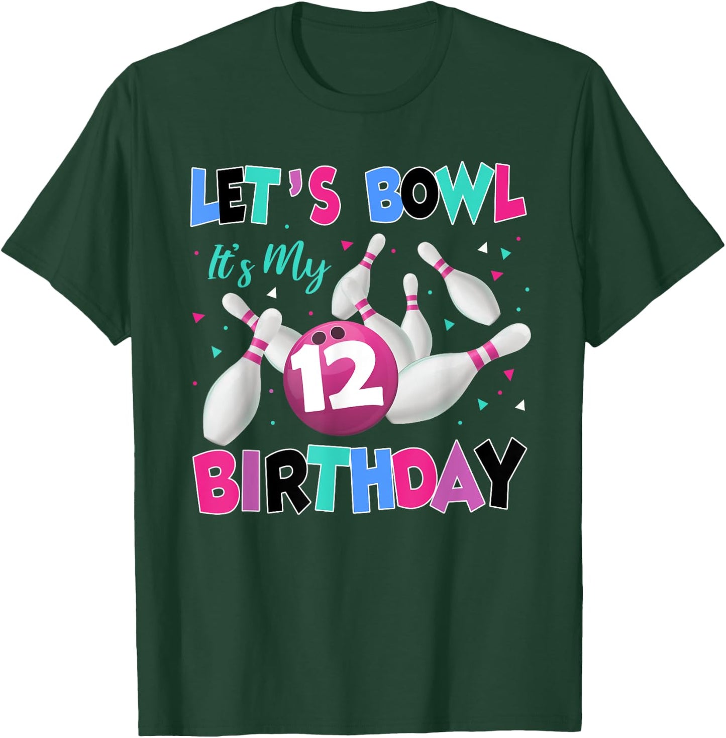 Let's Bowl It's My 12th Birthday 12 Year Old Bowling Party T-Shirt - T-Shirt | Forest