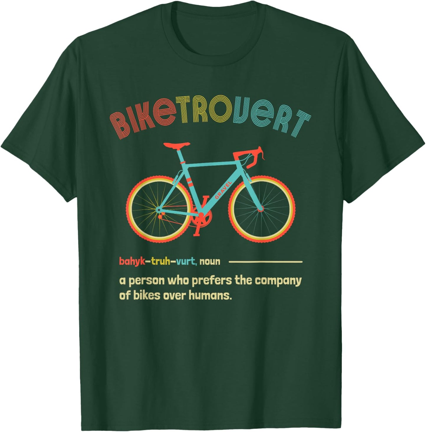 Gravel Bike Biketrovert Funny Cycling Quote Introvert Humor T-Shirt - T-Shirt | Forest