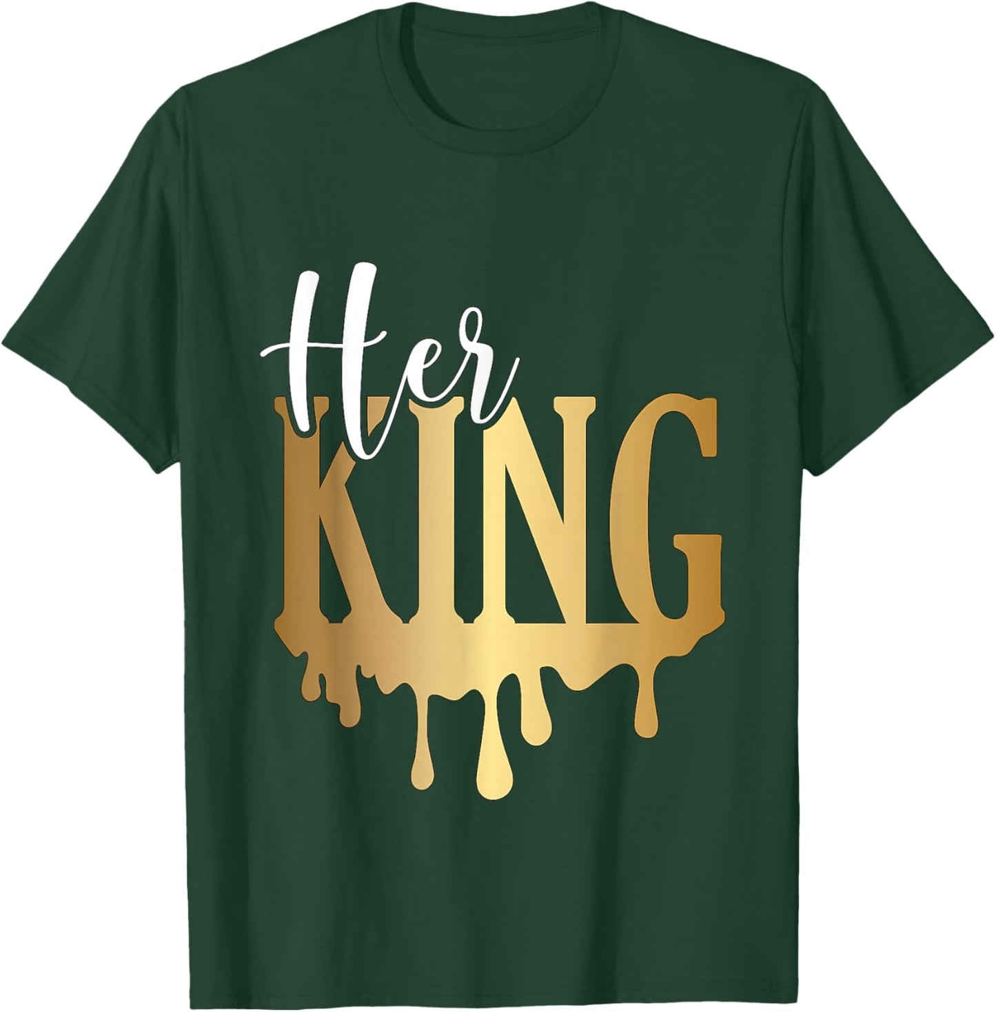 Her King T-Shirt - T-Shirt | Forest
