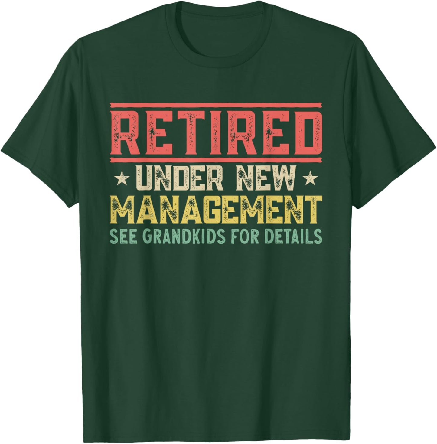 Retired Under New Management See Grandkids Grandma Grandpa T-Shirt - T-Shirt | Forest