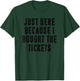 Just Here Because I Bought The Tickets K-Pop Funny Dad Joke T-Shirt - T-Shirt | Forest