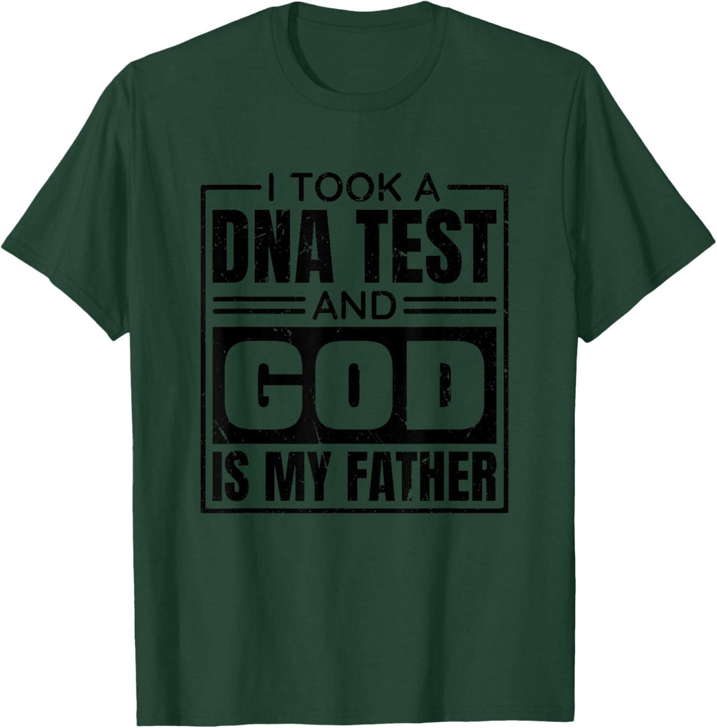 I Took A Dna Test And God Is My Father, Christianity Quote T-Shirt - T-Shirt | Forest