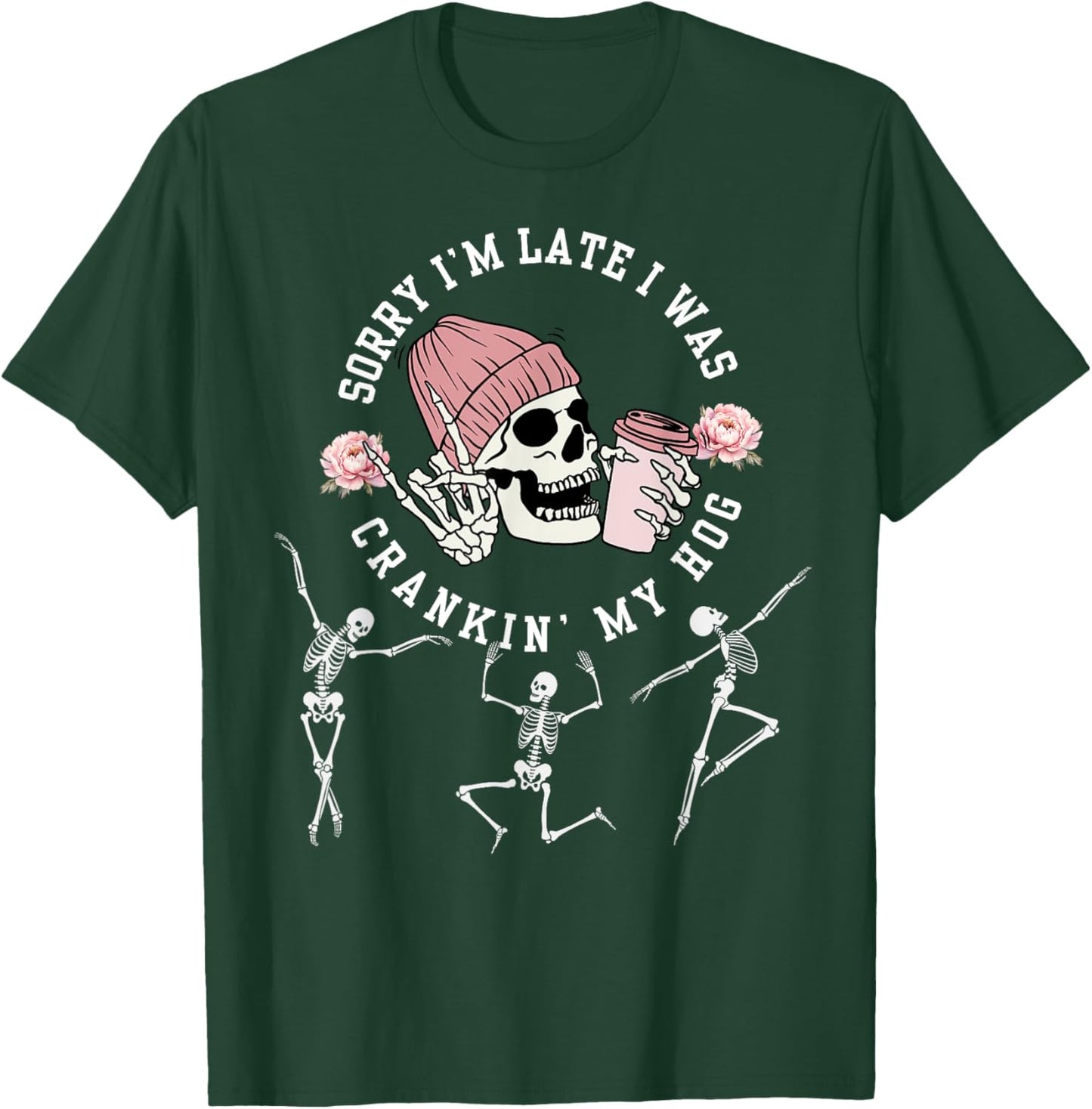 sorry i’m late i was crankin’ my hog Meme Skeleton T-Shirt - T-Shirt | Forest