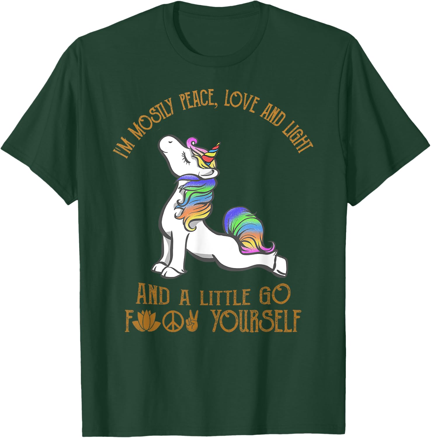 I'm Mostly Peace Love And Light And A Little Go Yoga Unicorn T-Shirt - T-Shirt | Forest